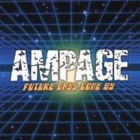 Ampage : Future Days Gone By